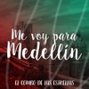 Me Voy para Medellín - Single