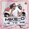 Lie to Me (Infected Culture Remix) [feat. Nensi] - Mike-D lyrics