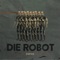 Armed Forces - Die Robot lyrics