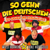 So gehn die Deutschen (So gehen die Holländer: EM 2016 Mix) [Willi Herren vs. Ikke Hüftgold] - Willi Herren & Ikke Hüftgold