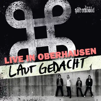 Laut gedacht (Live in Oberhausen 2006) - Silbermond