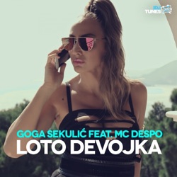 Goga Sekulic - Loto Devojka (feat. MC Despo)