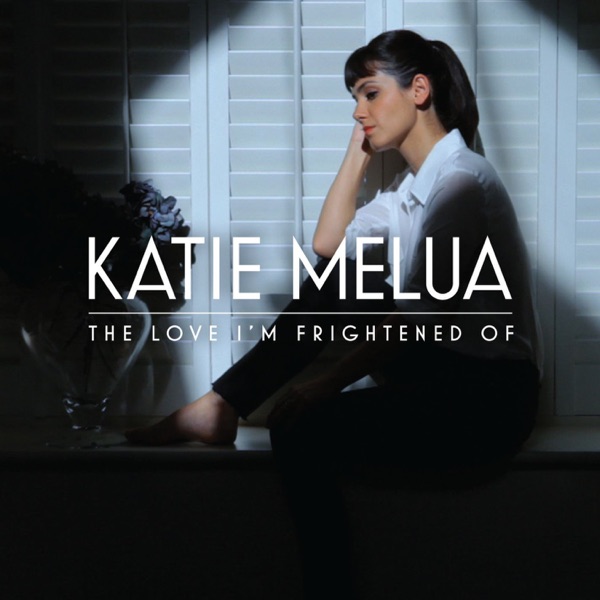 The Love I'm Frightened Of - Single - Katie Melua