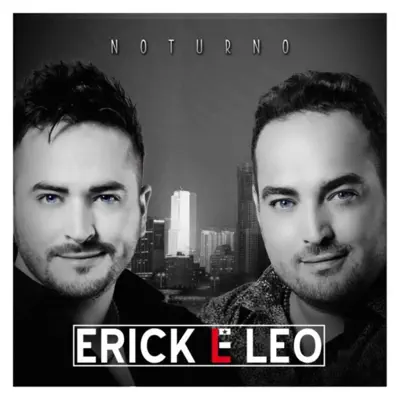 Noturno - Erick e Leo Noturno - Erick e Leo