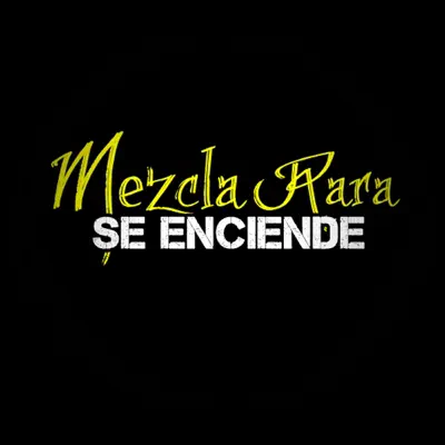 Se Enciende - Mezcla Rara Se Enciende - Mezcla Rara