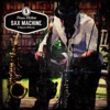 Sax Machine (feat. Stones & Bones) - Single