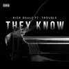 They Know (feat. Trouble) - Single album lyrics, reviews, download