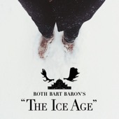 ロットバルトバロンの氷河期 (ROTH BART BARON’S “The Ice Age”) artwork