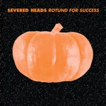 Severed Heads - All Saints Day