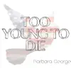 Stream & download Too Young to Die - Single