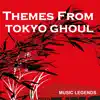 Themes (From "Tokyo Ghoul") - EP album lyrics, reviews, download