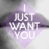 I Just Want You - Single, 2014