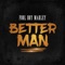 Better Man - Fool Boy Marley lyrics