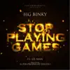 Stop Playing Games (feat. Lil Man) - Single album lyrics, reviews, download