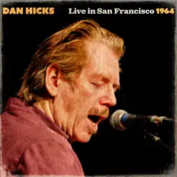 Dan Hicks Live In San Francisco 1964 - Dan Hicks