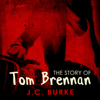 J. C. Burke - The Story of Tom Brennan (Unabridged) artwork