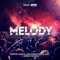 Melody - Dimitri Vegas & Like Mike, Steve Aoki & Ummet Ozcan lyrics