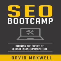 David Maxwell - SEO: Bootcamp: Learning Search Engine Optimization and Website Strategy  (Unabridged) artwork