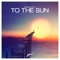 To the Sun - Deniz Koyu lyrics