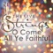O Come All Ye Faithful - The Five Strings lyrics