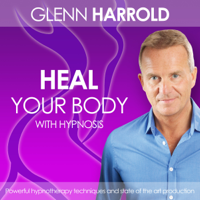 Glenn Harrold - Heal Your Body by Using the Power of Your Mind artwork