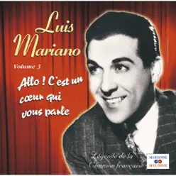 Allo ! C'est un cœur qui vous parle, Vol. 3 (Collection "Légende de la chanson française") - Luis Mariano Allo ! C'est un cœur qui vous parle, Vol. 3 (Collection "Légende de la chanson française") - Luis Mariano