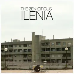 Ilenia - Single - Zen Circus Ilenia - Single - Zen Circus