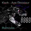 Age Dinosaur (Remixes, Pt. 3) - EP album lyrics, reviews, download