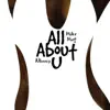 All About U (feat. Mike Mef) - Single album lyrics, reviews, download