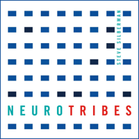 Steve Silberman - Neurotribes: The Legacy of Autism and How to Think Smarter About People Who Think Differently (Unabridged) artwork