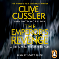 Clive Cussler & Boyd Morrison - The Emperor's Revenge: Oregon Files, Book 11 (Unabridged) artwork