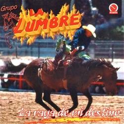 Grupo La Lumbre - Tengo a Mi Lupe