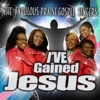 The Fabulous Praise Gospel Singers - I've Gained Jesus