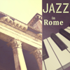 Jazz in Rome: Mood Music Café for Italian Dinner Party, Easy Chill After Dark, Emotional Piano Jazz Lounge Music - Relaxing Piano Music Oasis
