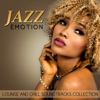 Jazz Emotion: Lounge and Chill Soundtracks Collection - Uplifting Music, Endless Relax, Funky Time, Smooth Piano Song, Soft Background Music (Cello, Sax, Guitar) - Ladies Jazz Group