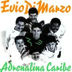 Evio Di Marzo - Adrenalina Caribe (feat. Adrenalina Caribe) - Evio di Marzo