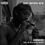 Jadakiss - Ain't Nothin New (feat. Nipsey Hussle & Ne-Yo)