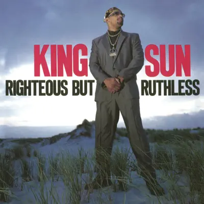 Righteous but Ruthless - King Sun