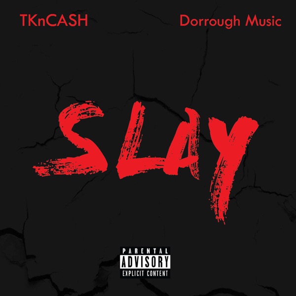 Slay - Single - Dorrough Music & Tk-n-Cash