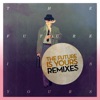 The Future Is Yours (Remixes) - Single, 2013