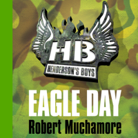 Robert Muchamore - Henderson's Boys: Eagle Day (Unabridged) artwork