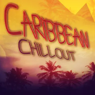 Caribbean Chillout by Various Artists album reviews, ratings, credits