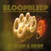 Bloopbleep album lyrics, reviews, download