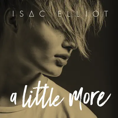 A Little More - EP - Isac Elliot‎
