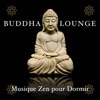 Buddha Lounge : Musique zen pour dormir