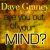 Are You out of Your Mind? (Get Back In) - Single album lyrics, reviews, download