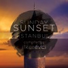 Sunday Sunset Istanbul (Compiled by Ilker Evci)