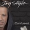 Confused (Steve Heart Remix Edit) - Jay Style lyrics