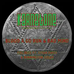 Blood a Go Run and Bad Mind (feat. Izyah Davis & Bunnington Judah) - EP by Fullness album reviews, ratings, credits