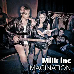 Imagination - Single - Milk Inc. Imagination - Single - Milk Inc.